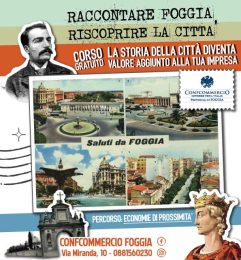 PROMOZIONE TERRITORIALE E IMPRESE, CONFCOMMERCIO ORGANIZZA IL PRIMO CORSO GRATUITO SULLA STORIA LOCALE DI FOGGIA